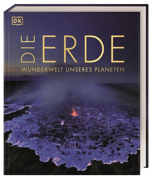 Eales, Philip Die Erde - Wunderwelt unseres Planeten: Über 1000 Abbildungen illustrieren die einzigartigen Wunder, Orte und Landschaften der Erde (DK Wunderwelten)