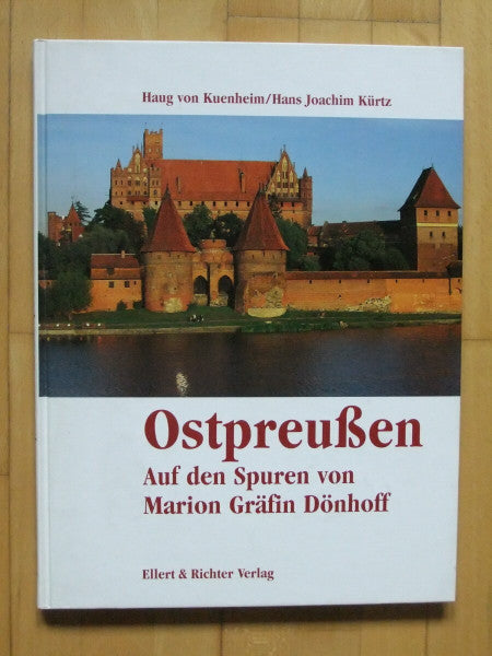 Haug von Kuenheim Ostpreußen. Auf den Spuren von Marion Gräfin Dönhoff (Eine Bildreise)