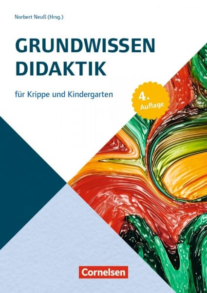 Neuß, Norbert Grundwissen Didaktik: für Krippe und Kindergarten (4. Auflage) (Grundwissen Frühpädagogik)