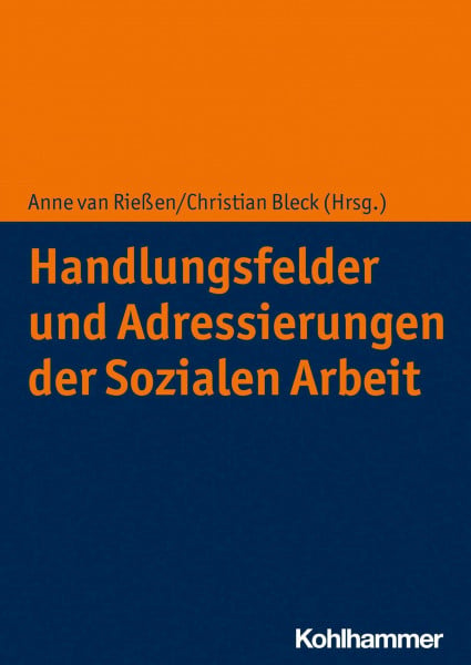 Aghamiri, Kathrin Handlungsfelder und Adressierungen der Sozialen Arbeit