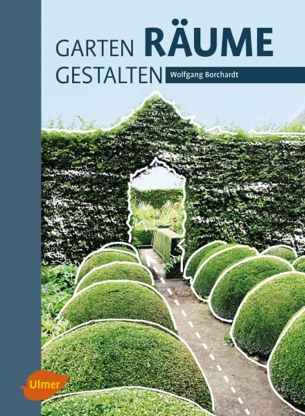 Borchardt, Wolfgang Garten - Räume - Gestalten