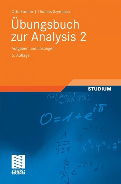 Szymczak, Thomas Übungsbuch zur Analysis 2: Aufgaben und Lösungen (Grundkurs Mathematik)