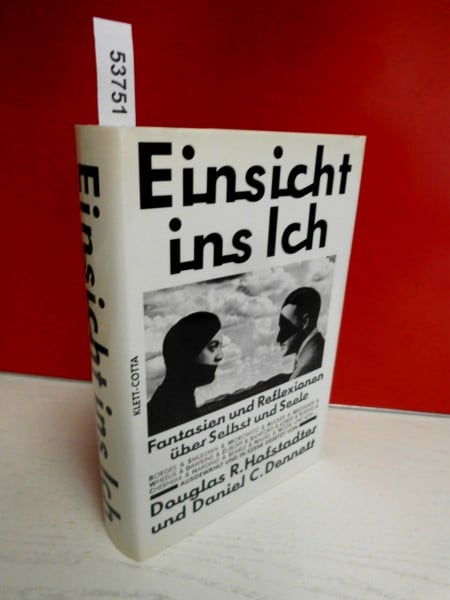 Daniel C. Dennett Einsicht ins Ich: Fantasien und Reflexionen über Selbst und Seele