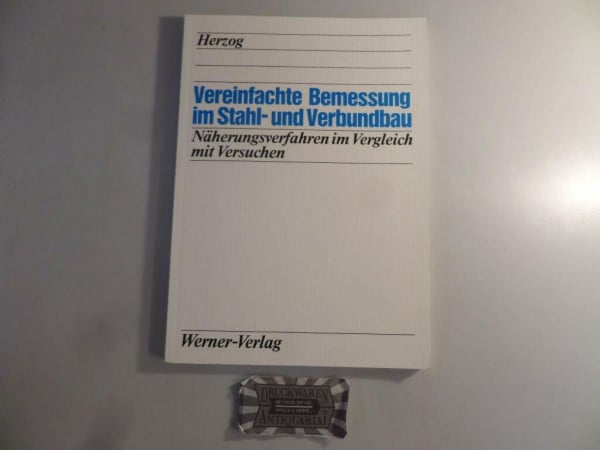 Max A. M. Herzog Vereinfachte Bemessung im Stahlbau und Verbundbau