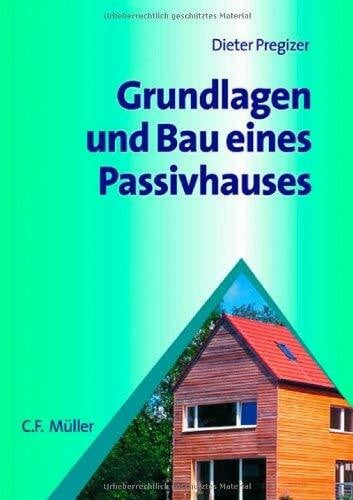 Dieter Pregizer Grundlagen und Bau eines Passivhauses