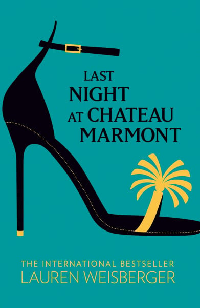 Weisberger, Lauren Last Night at Chateau Marmont: A Compelling Women's Fiction Novel of Scandal and High Society