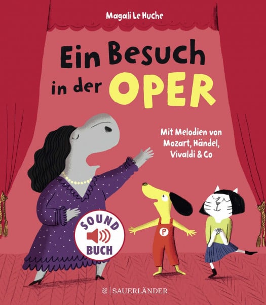 Le Huche, Magali Ein Besuch in der Oper: Mit Melodien von Mozart, Händel, Vivaldi & Co (Soft-Touch-Soundbücher)