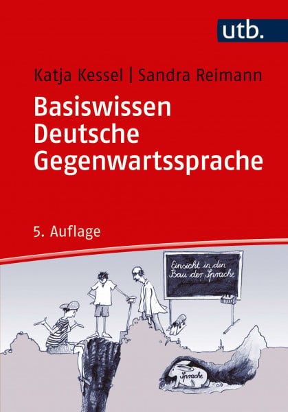 Katja Kessel Basiswissen Deutsche Gegenwartssprache: Eine Einführung