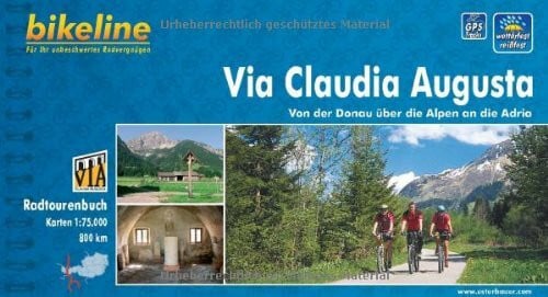 Esterbauer Via Claudia Augusta: Von der Donau über die Alpen an die Adria. 1:75 000. GPS-Tracks Download, wetterfest/reißfest