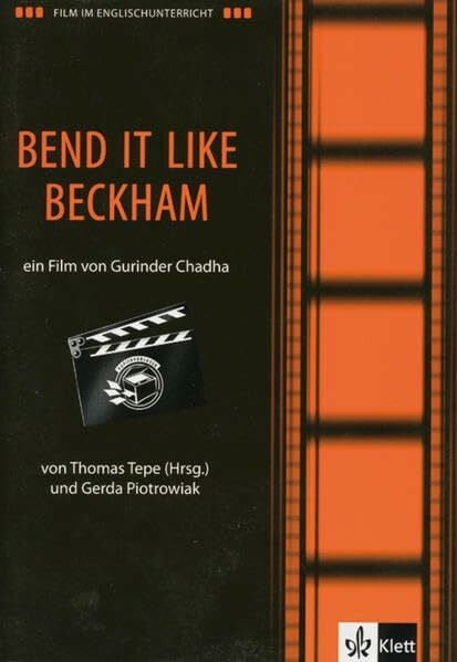 Film und Theater im Englischunterricht / Film im Englischunterricht: Bend it like Beckham. Englische Lektüre für das 5. Lernjahr, Oberstufe