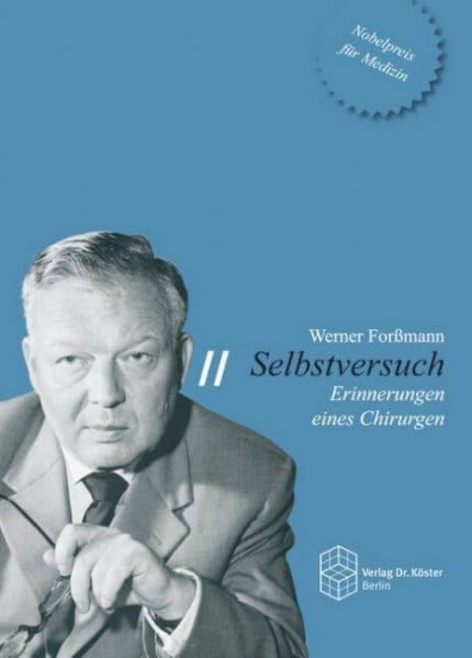 Forßmann, Werner Selbstversuch: Erinnerungen eines Chirurgen