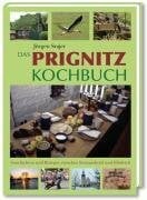 Srajer, Jürgen Das Prignitz Kochbuch: Geschichten und Rezepte zwischen Knieperkohl und Elbdeich