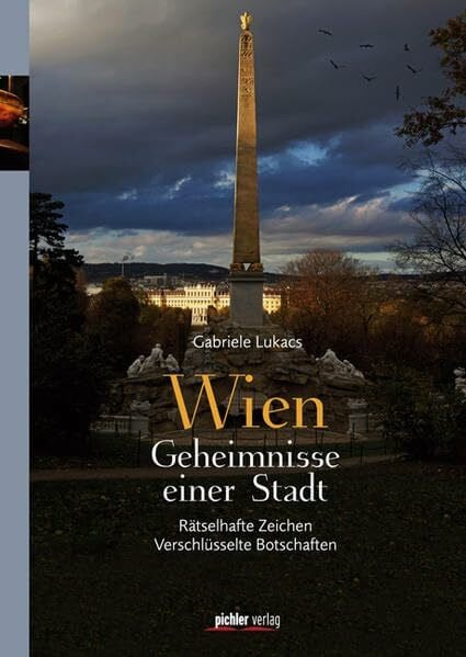 Gabriele Lukacs Wien - Geheimnisse einer Stadt: Rätselhafte Zeichen - Verschlüsselte Botschaften