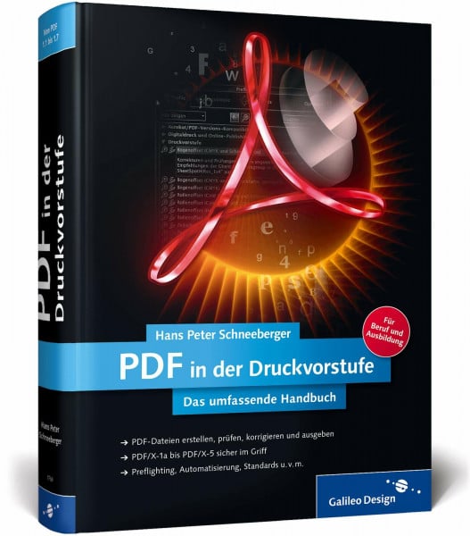 Schneeberger, Hans Peter PDF in der Druckvorstufe: PDF-Dateien erstellen, korrigieren und ausgeben (Galileo Design)