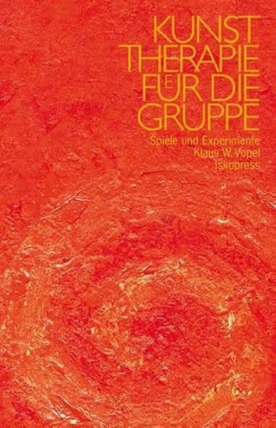 Vopel, Klaus W Kunsttherapie für die Gruppe: Spiele und Experimente