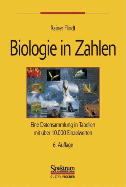 Flindt, Rainer Biologie in Zahlen: Eine Datensammlung in Tabellen mit über 10000 Einzelwerten