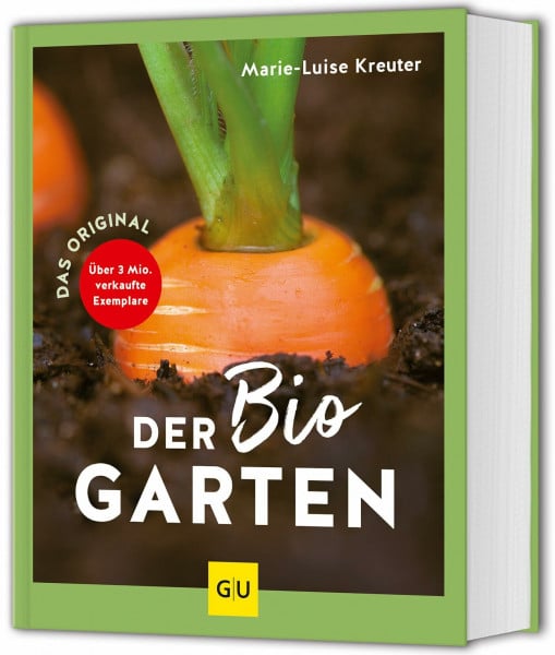 Kreuter, Marie-Luise Der Biogarten: Das Original | Ökologisch gärtnern: Nachhaltig Obst und Gemüse anbauen