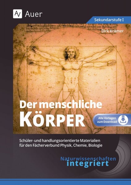 Krämer, Dirk Naturwissenschaften integriert: Der menschliche Körper: Schüler- und handlungsorientierte Materialien für den Fächerverbund Physik, Chemie, Biologie ... integriert Sekundarstufe)