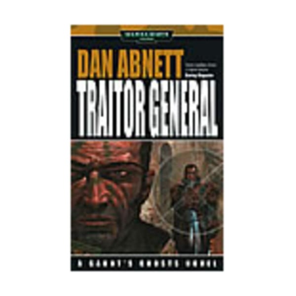 Abnett, Dan Traitor General (Warhammer 40,000: Gaunt's Ghosts S.)