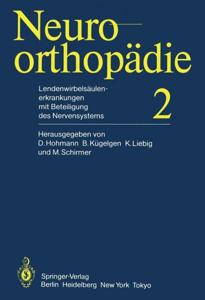 Hohmann, D. Lendenwirbelsäulenerkrankungen mit Beteiligung des Nervensystems (Neuroorthopädie)