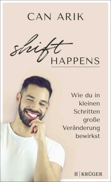 Schneiberg, Judith Shift happens: Wie du in kleinen Schritten große Veränderung bewirkst | Empowerment und Selbstwirksamkeit von Coach Can Arik