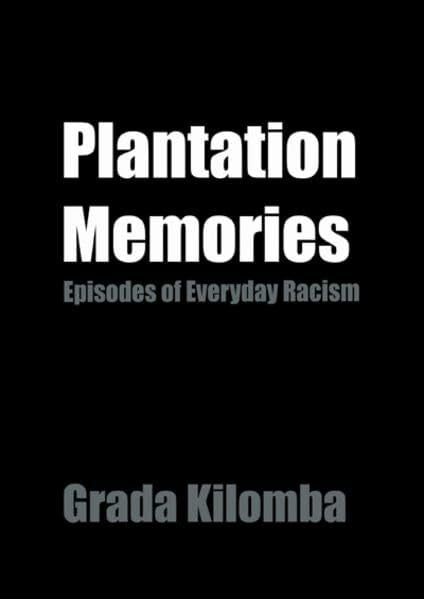 Kilomba, Grada Plantation Memories: Episodes of Everyday Racism