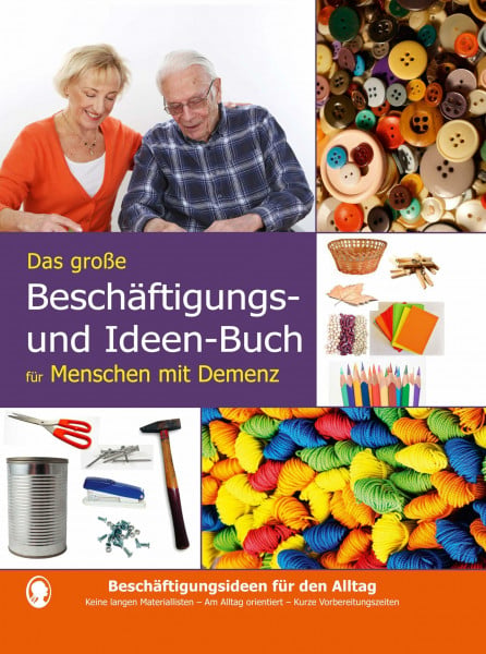 Linus Paul Die besten Beschäftigungen bei Demenz. Das große Beschäftigungsbuch für Menschen mit Demenz. Ausgewählte Beschäftigungsideen bei Demenz, die sofort ... machen: 52 alltägliche Beschäftigungsideen