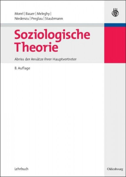 Julius Morel Soziologische Theorie: Abriß der Ansätze ihrer Hauptvertreter