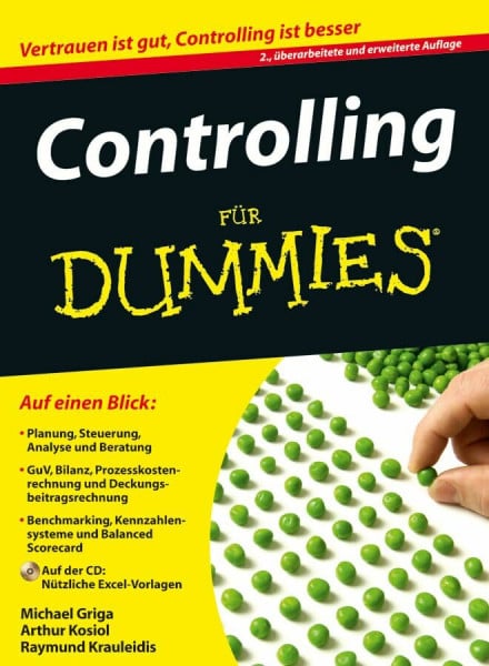 Krauleidis, Raymund Controlling für Dummies: Vertrauen ist gut, Controlling ist besser. Auf einen Blick: Planung, Steuerung, Analyse und Beratung. GuV, Bilanz, ... Auf der CD-ROM: nützliche Excel-Vorlagen