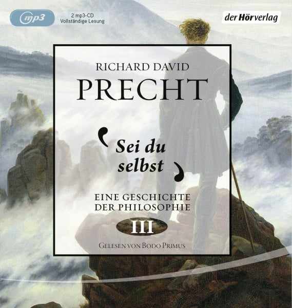 Precht, Richard David Sei du selbst: Geschichte der Philosophie 3