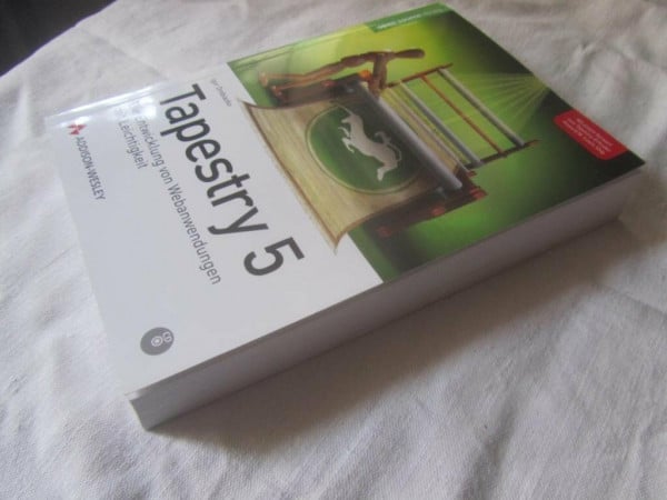 Drobiazko, Igor Tapestry 5: Die Entwicklung von Webanwendungen mit Leichtigkeit! (Open Source Library)