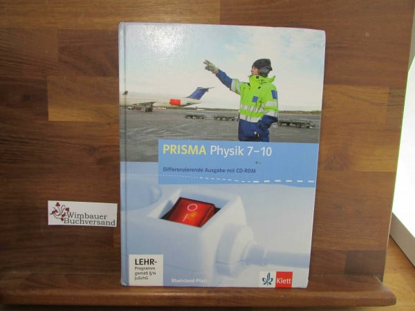 Klett PRISMA Physik 7-10. Differenzierende Ausgabe Rheinland-Pfalz: Schulbuch Klasse 7-10 (PRISMA Physik. Differenzierende Ausgabe)