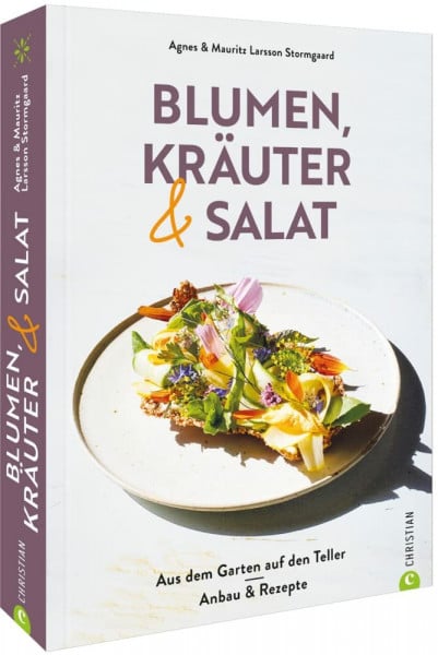 Larsson Stormgaard, Mauritz Kochbuch/Ratgeber: Blumen, Kräuter und Salat. Saisonal kochen: Tipps zu Anbau + 40 leckere Rezepte