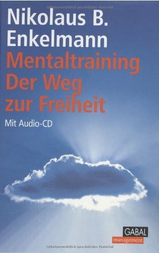 Enkelmann, Nikolaus B Mentaltraining - der Weg zur Freiheit