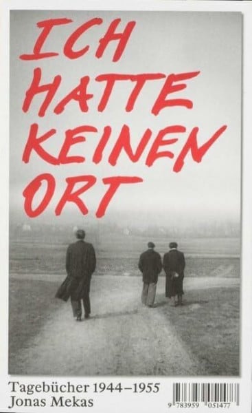 Mekas, Jonas Ich hatte keinen Ort: Tagebücher 1944-1955