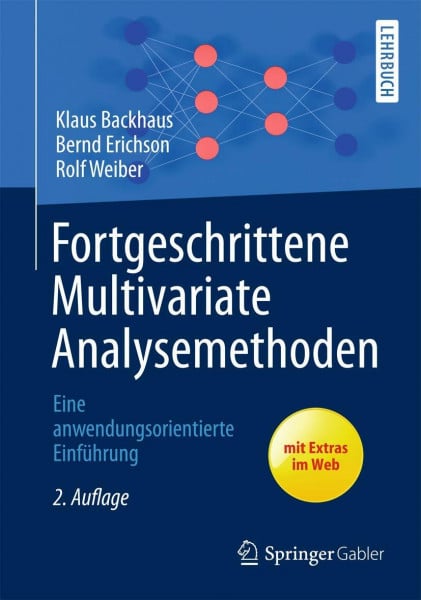 Erichson, Bernd Fortgeschrittene Multivariate Analysemethoden: Eine anwendungsorientierte Einführung (Springer-Lehrbuch)