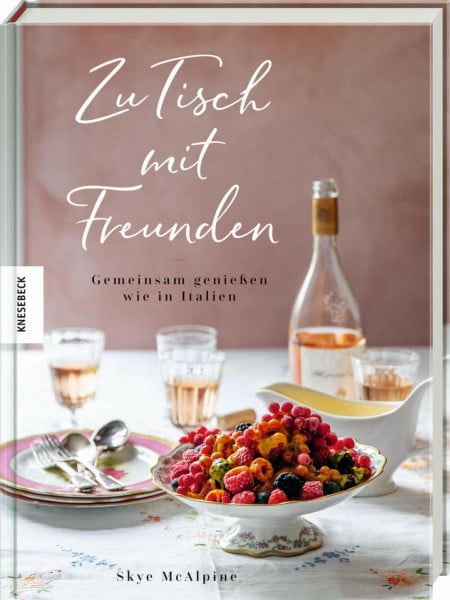 Beuchelt, Wolfgang Zu Tisch mit Freunden: Gemeinsam genießen wie in Italien. Italienisch kochen für Gäste