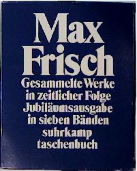 Frisch, Max Gesammelte Werke in zeitlicher Folge, 7 Bde., Jubil.-Ausg: (Nr.1401-07)