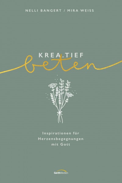 Bangert, Nelli krea.tief beten: Inspirationen für Herzensbegegnungen mit Gott