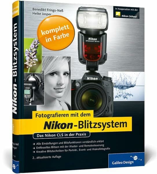 Jasper, Heike Fotografieren mit dem Nikon-Blitzsystem: Das Nikon CLS in der Praxis (Galileo Design)