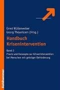 Theunissen, Georg Handbuch Krisenintervention. Bd 2: Praxis und Konzepte zur Krisenintervention bei Menschen mit geistigen Behinderungen: Praxis und Konzepte zur ... bei Menschen mit geistiger Behinderung