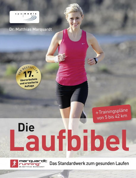 Marquardt, Dr. Matthias Die Laufbibel: Das Standardwerk zum gesunden Laufen