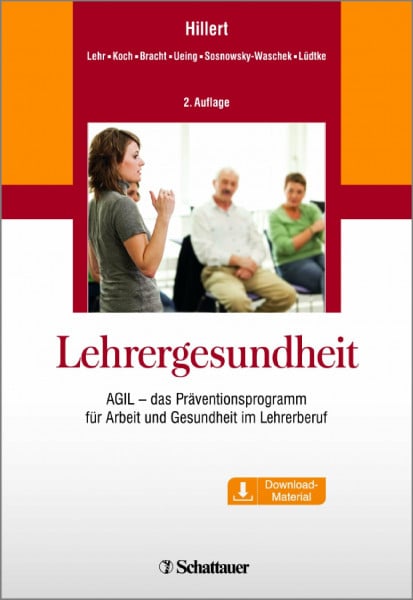 Lehr, Dirk Lehrergesundheit: AGIL - das Präventionsprogramm für Arbeit und Gesundheit im Lehrerberuf