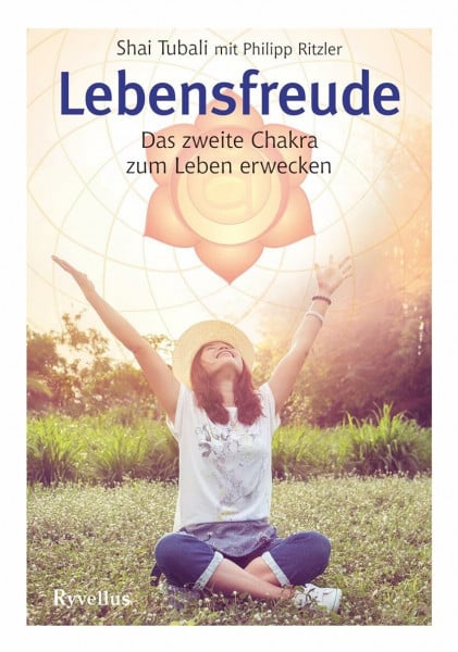 Tubali, Shai Lebensfreude: Das zweite Chakra zum Leben erwecken