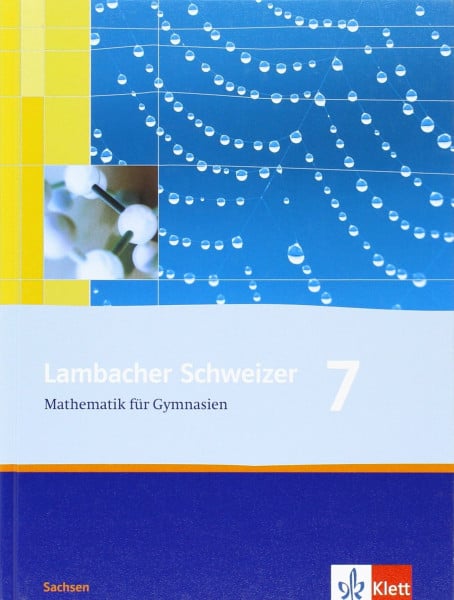 Lambacher Schweizer Mathematik 7. Ausgabe Sachsen: Schulbuch Klasse 7 (Lambacher Schweizer. Ausgabe für Sachsen ab 2010)