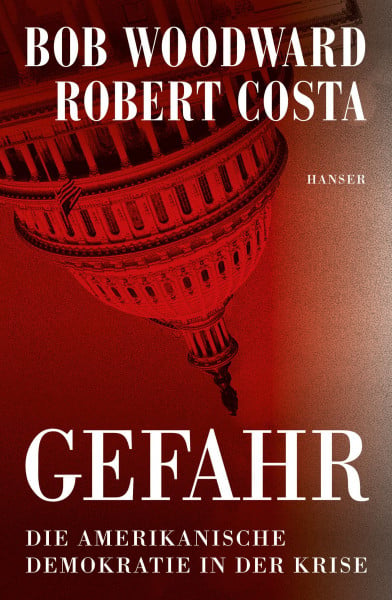 Woodward, Bob Gefahr: Die amerikanische Demokratie in der Krise