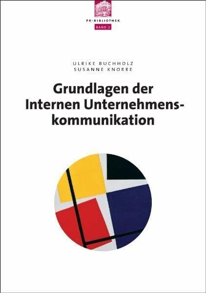 Helios Media GmbH Grundlagen der internen Unternehmenskommunikation (depak PR Bibliothek)