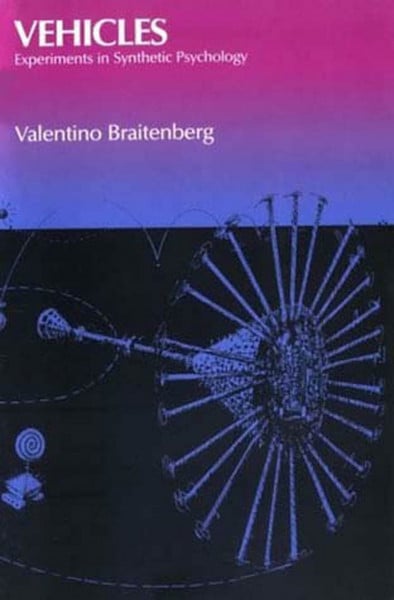 Braitenberg, Valentino Vehicles: Experiments in Synthetic Psychology (Bradford Books)