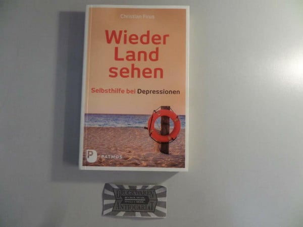 Firus, Christian Wieder Land sehen: Selbsthilfe bei Depressionen