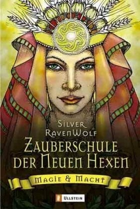 RavenWolf, Silver Zauberschule der Neuen Hexen: Magie & Macht